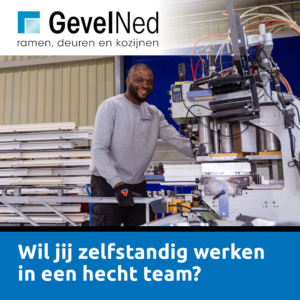 Werken bij GevelNed - Wil jij zelfstandig werken in een hecht team